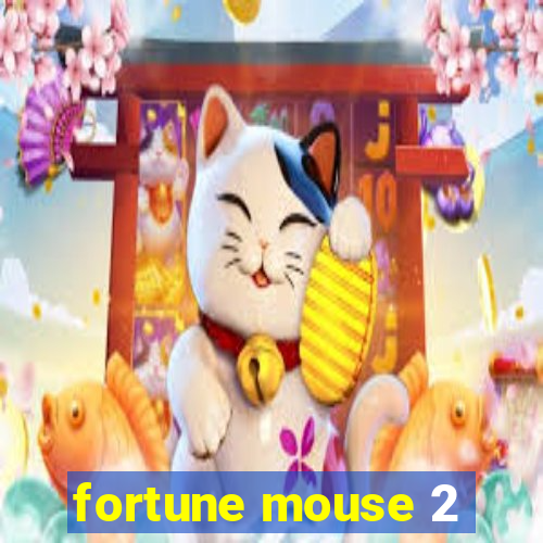 fortune mouse 2