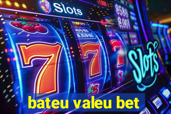 bateu valeu bet