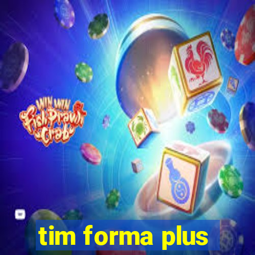 tim forma plus