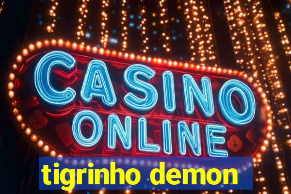 tigrinho demon