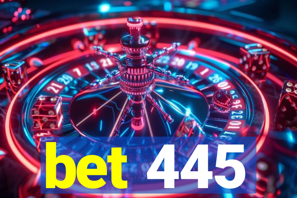 bet 445