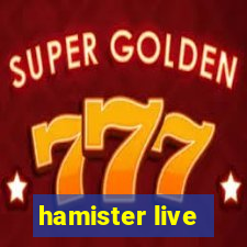 hamister live