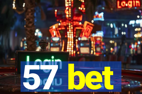 57 bet