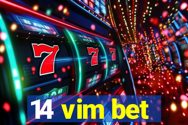 14 vim bet