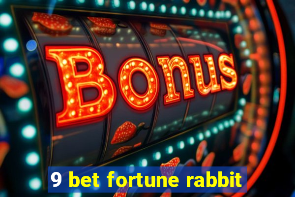 9 bet fortune rabbit