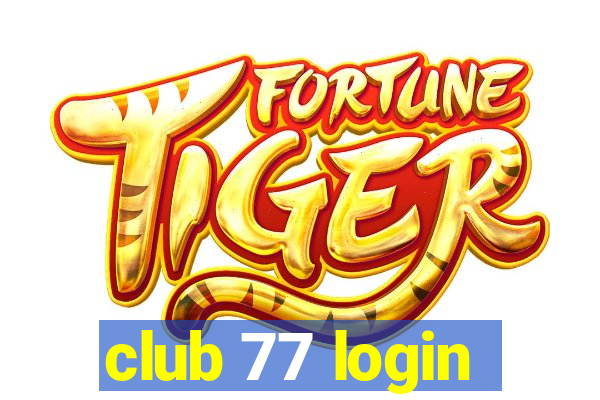 club 77 login