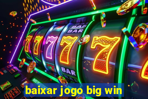 baixar jogo big win