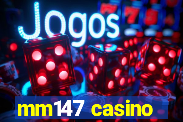 mm147 casino