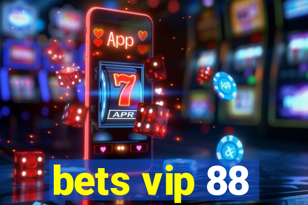 bets vip 88