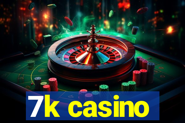 7k casino