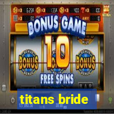 titans bride