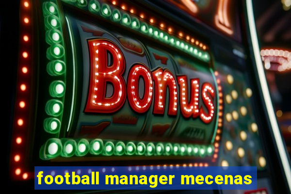 football manager mecenas