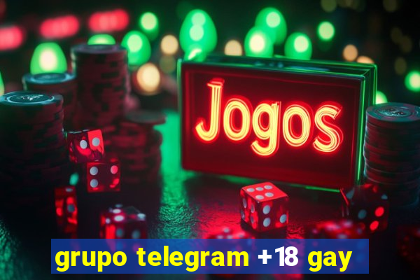 grupo telegram +18 gay