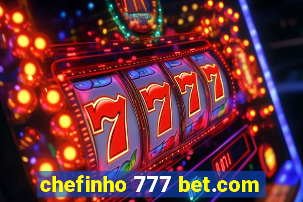 chefinho 777 bet.com