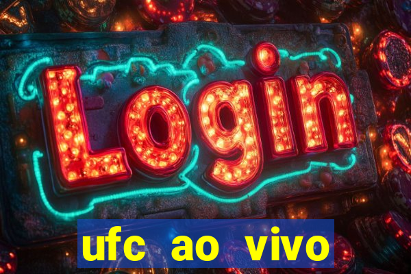 ufc ao vivo assistir online