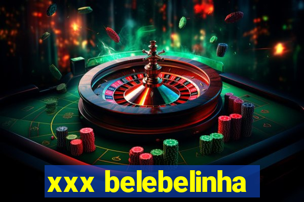 xxx belebelinha