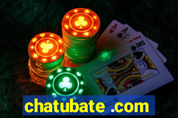 chatubate .com