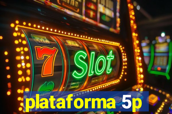 plataforma 5p