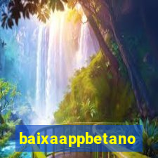 baixaappbetano