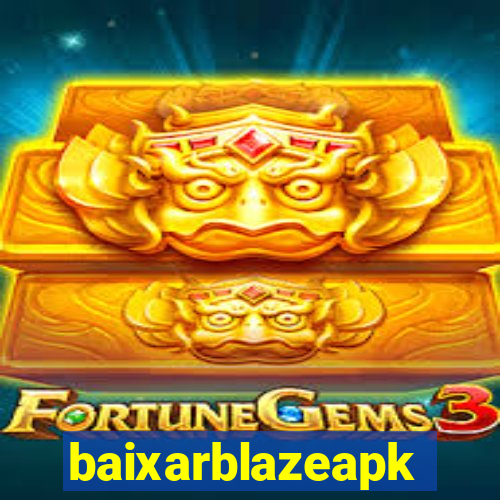 baixarblazeapk