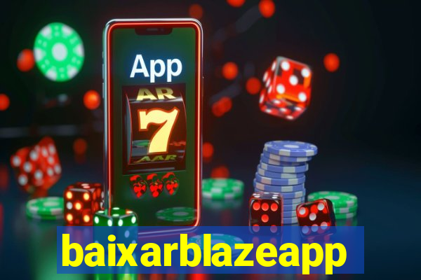 baixarblazeapp