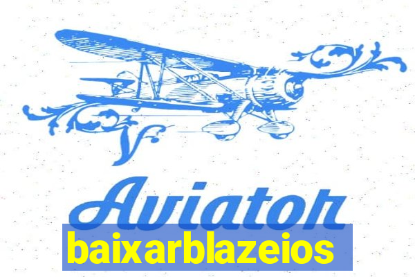 baixarblazeios