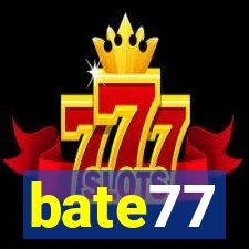 bate77