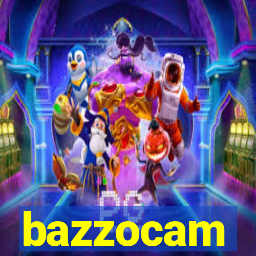 bazzocam