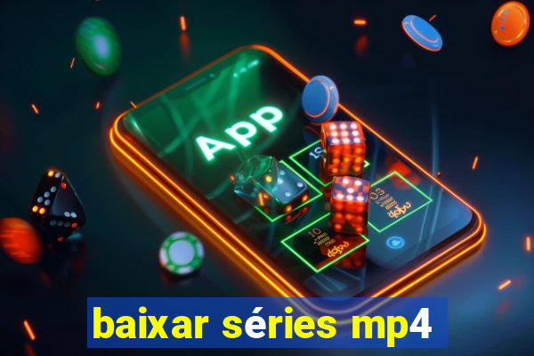 baixar séries mp4