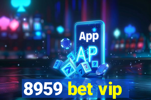 8959 bet vip