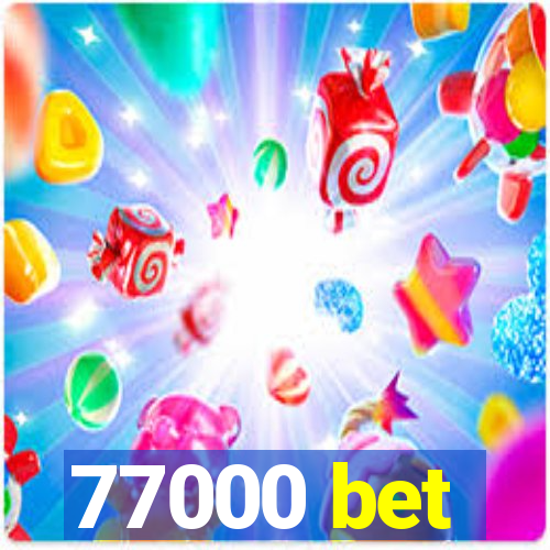 77000 bet