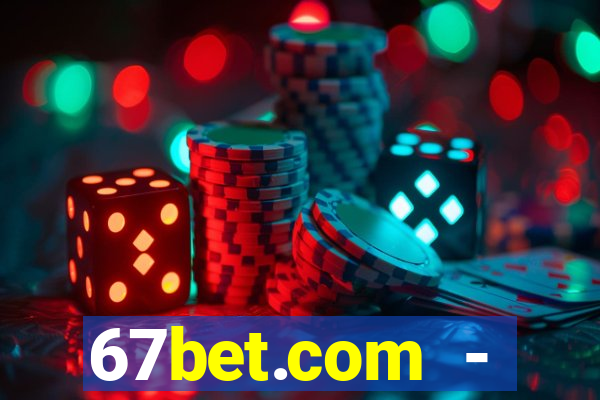 67bet.com - caça-níqueis online cassino