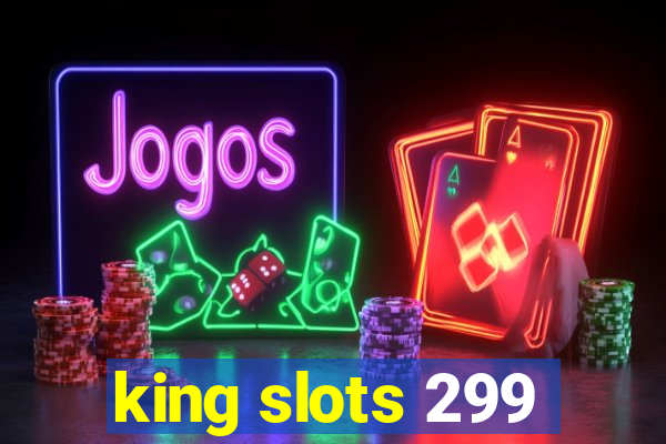 king slots 299