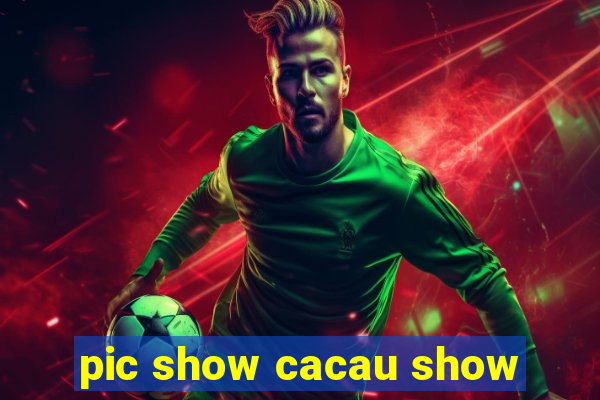 pic show cacau show