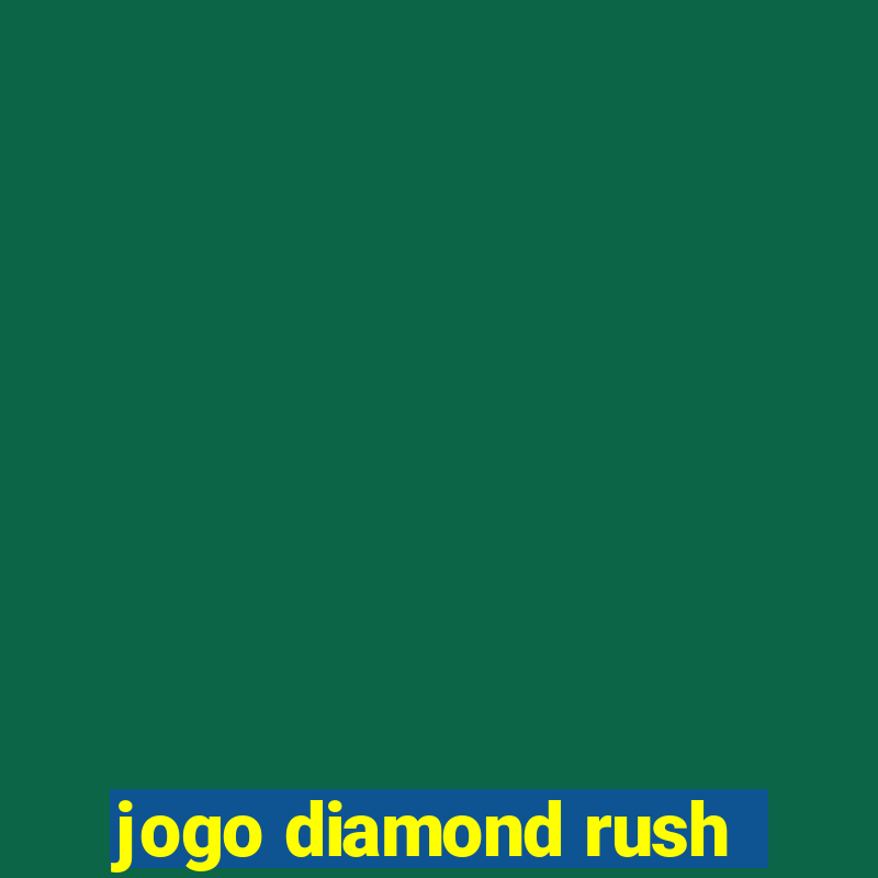 jogo diamond rush