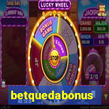 betquedabonus