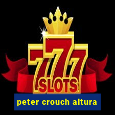 peter crouch altura