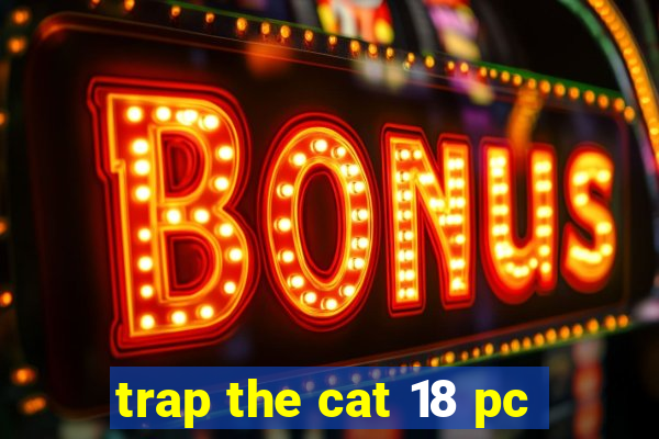 trap the cat 18 pc