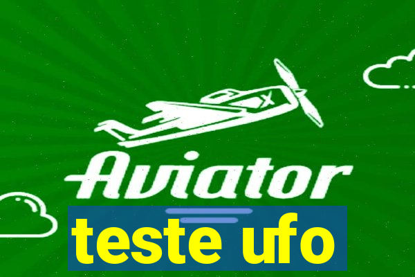 teste ufo