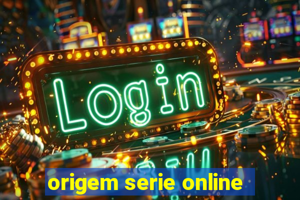 origem serie online