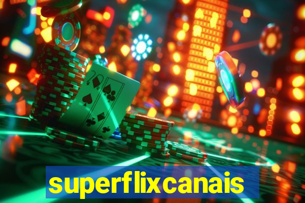 superflixcanais