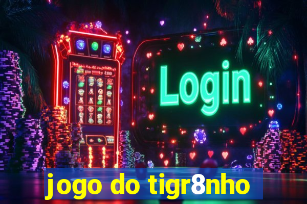 jogo do tigr8nho