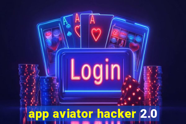 app aviator hacker 2.0