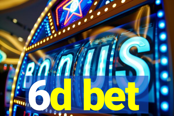 6d bet