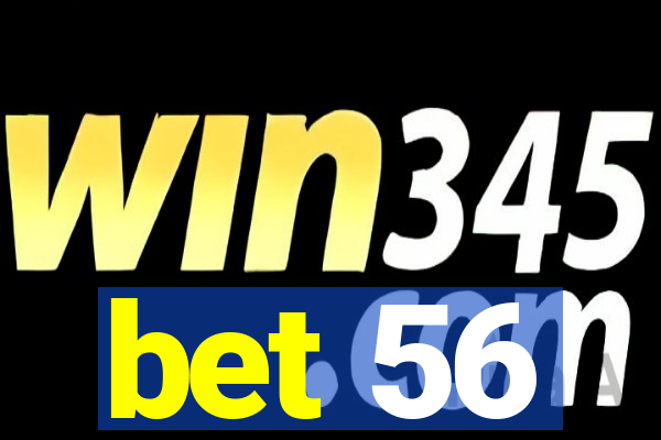 bet 56