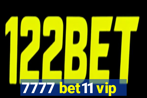 7777 bet11 vip