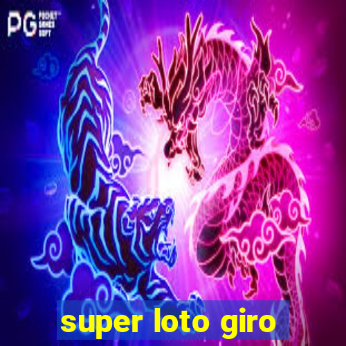 super loto giro