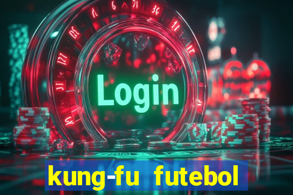 kung-fu futebol clube download