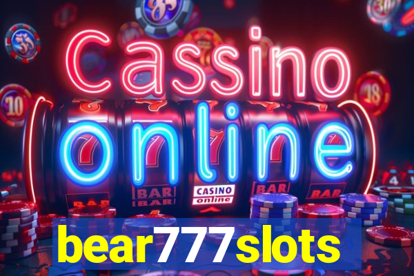 bear777slots