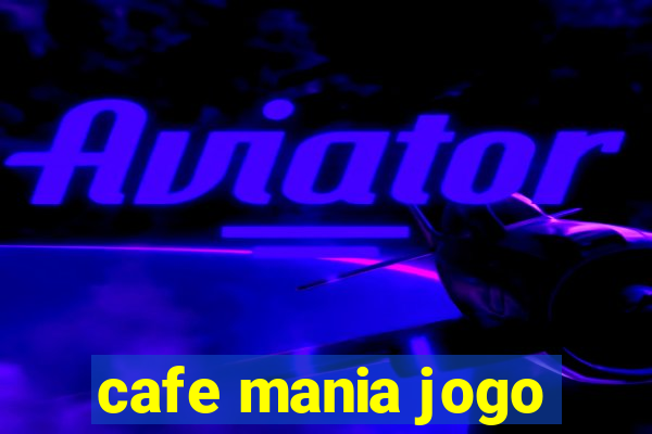 cafe mania jogo